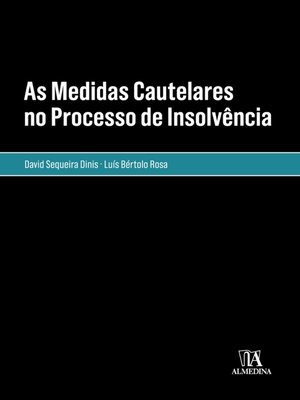 cover image of As Medidas Cautelares no Processo de Insolvência- Em especial, o Administrador Judicial Provisório
